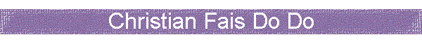 Christian Fais Do Do